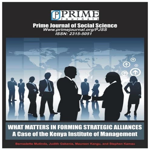 Mutinda bernadette, gakenia judith,  kangu maureen and kamau stephen  what matters in forming strategic alliances a case of the kenya institute of management.