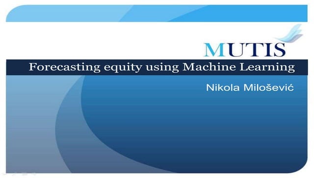 Equity forecast: Predicting long term stock market prices using machine learning