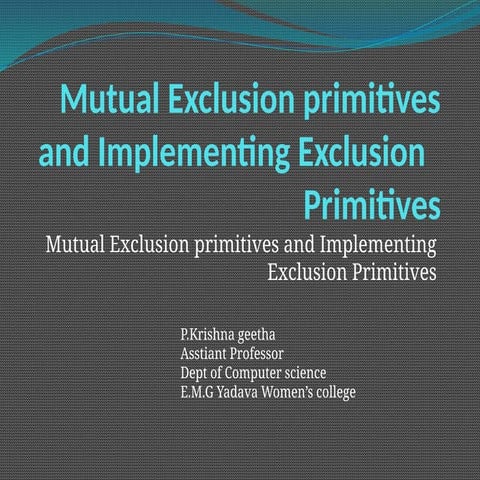 Mutual Exclusion primitives and Implementing Exclusion   Primitives.pptx