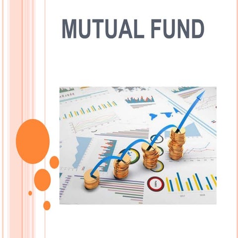 Mutual Fund.pptx A PPT ON MUTUAL FUND FOR INFO | PPTX