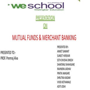 MUTUAL FUNDS & MERCHANT BANKING
