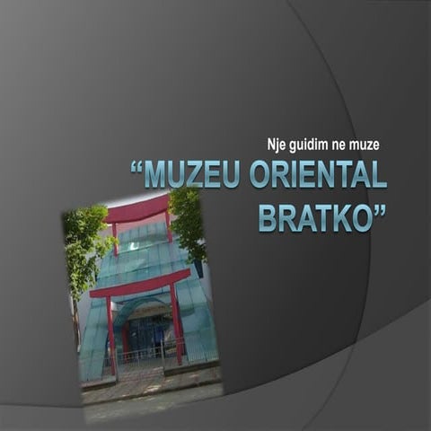 Muzeu oriental bratko 