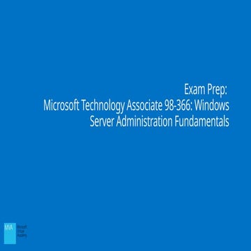 Exam Prep: Microsoft Technology Associate 98-366: Windows Server Administrat...