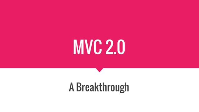 MVC 2.0 - A Breakthrough
