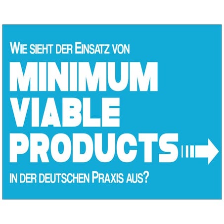 Lean Startup: Wie sieht der Einsatz von MVPs in der deutschen Praxis aus?