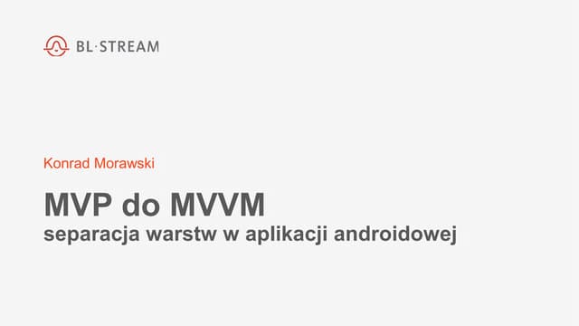 [PL] MVP do MVVM - separacja warstw w aplikacji androidowej