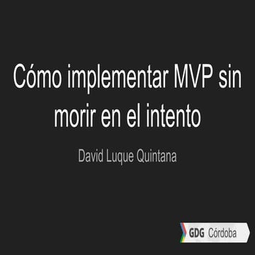 Como implementar MVP sin morir en el intento