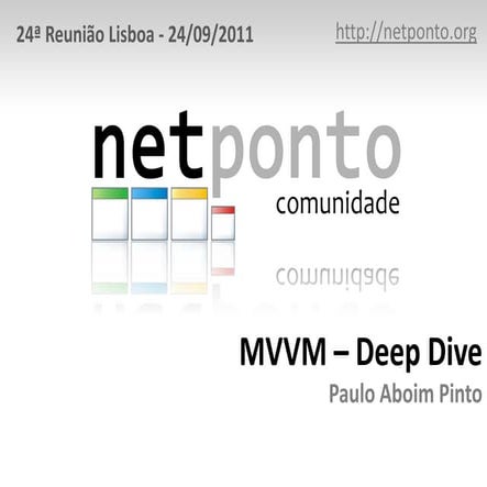 MVVM Deep Dive - Paulo Aboim Pinto