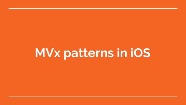 MVx patterns in iOS (MVC, MVP, MVVM)