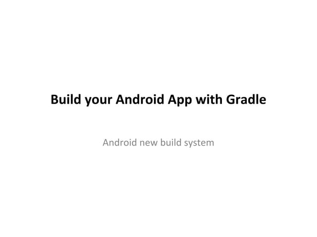 Build your android app with gradle
