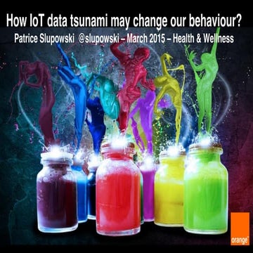 #MWC15Health Patrice Slupowski Orange IoT data tsunami