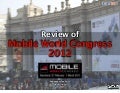 Review of Mobile World Congress 2012