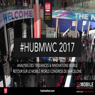 9 tendances du Mobile World Congress 2017 par @hubinstitute 