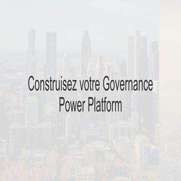 Construisez votre gouvernance Power Platform
