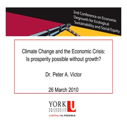 Climate Change and the Economic Crisis; Is prosperity possible without growth?