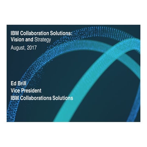 MWLUG keynote 9 aug2017 - IBM Collaboration - Ed Brill