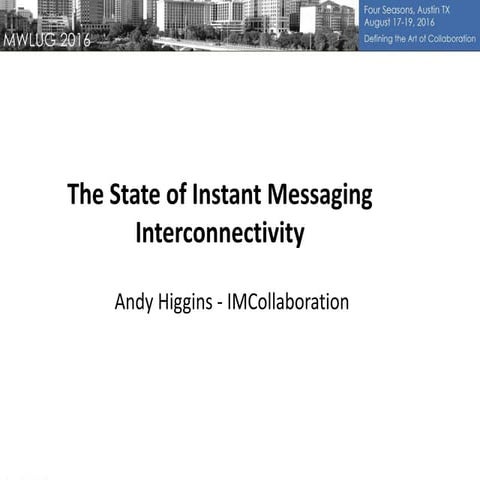 Mwlug 2016 BP108 The state of Instant Messaging Connectivity