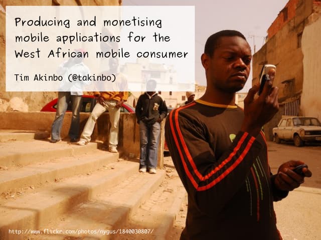 Producing and Monetising Mobile Applications for the West African mobile cons...