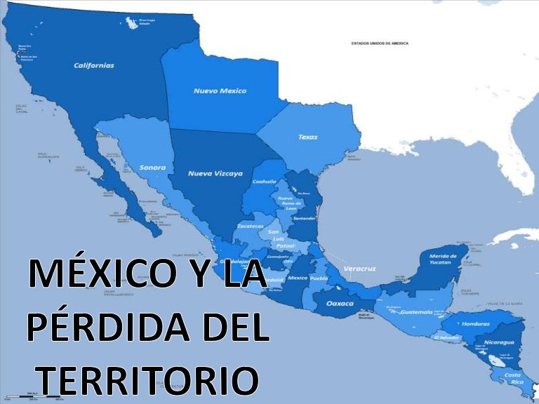 México y la pérdida del territorio México y la pérdida del territorio