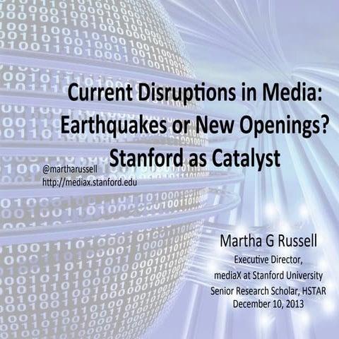 Current Disruptions in Media: Earthquakes or New Openings? Stanford as Catalyst