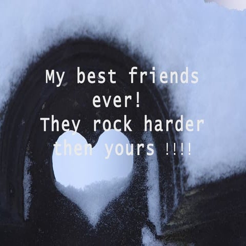 my best friends