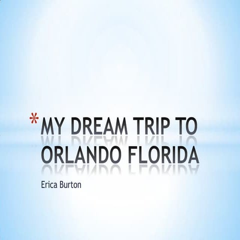 My%20 dream%20trip%20to%20orlando%20florida[1]
