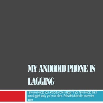 My Android Phone Is Lagging Ppt Smartphones Consumer Electronics