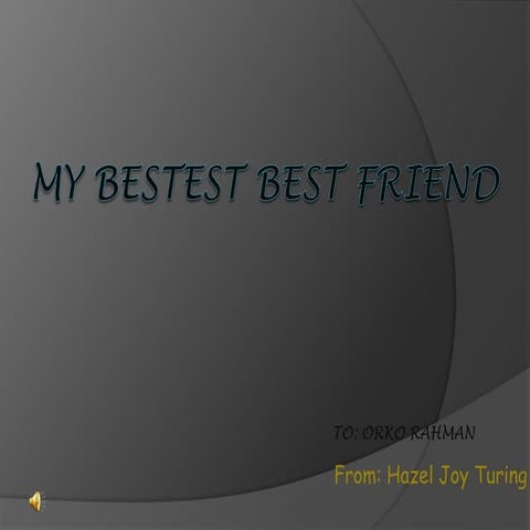 My bestest best friend