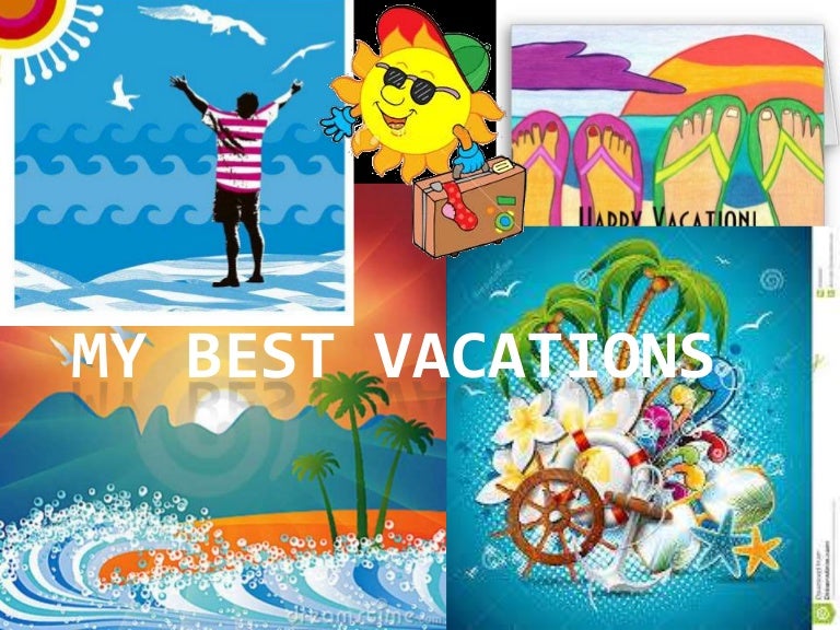My best vacations