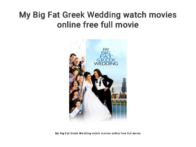 My Big Fat Greek Wedding watch movies online free full movie