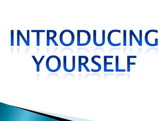 Introducing yourself.