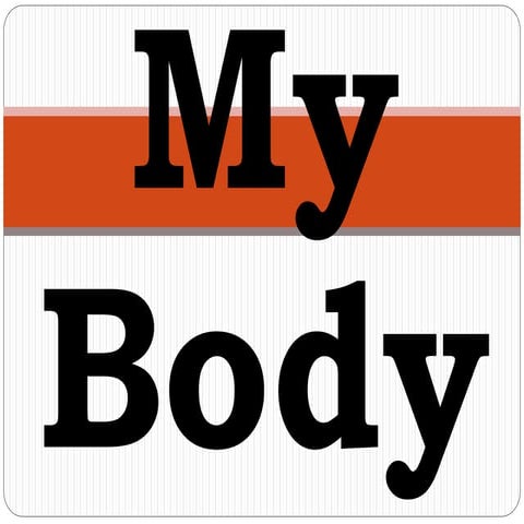 My body