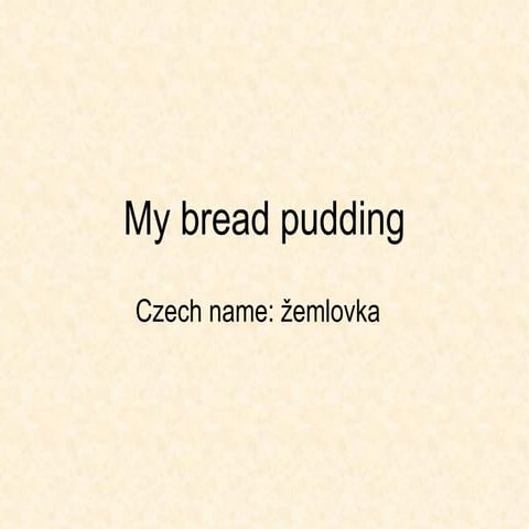 My Bread Pudding | PPT