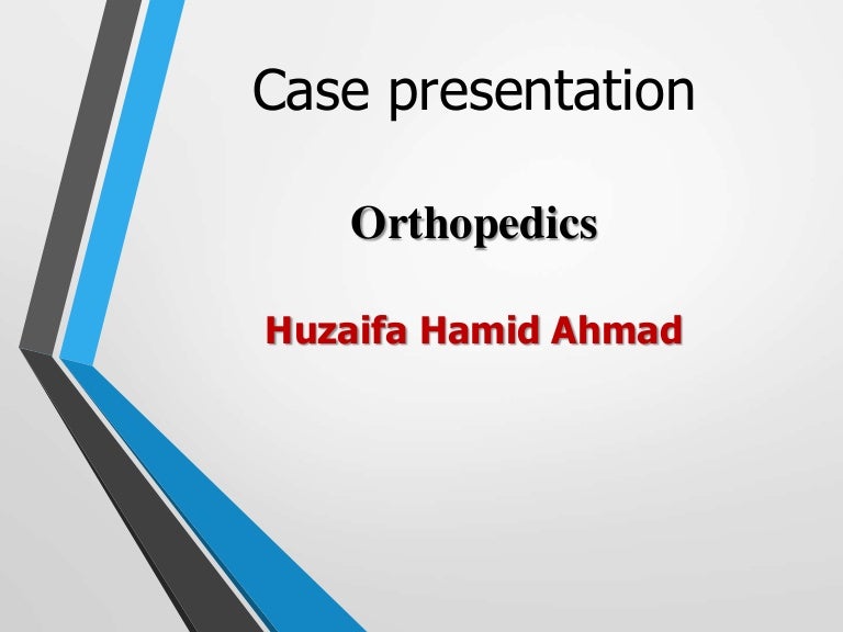 Orthopedics case presentation