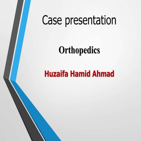 Orthopedics case presentation