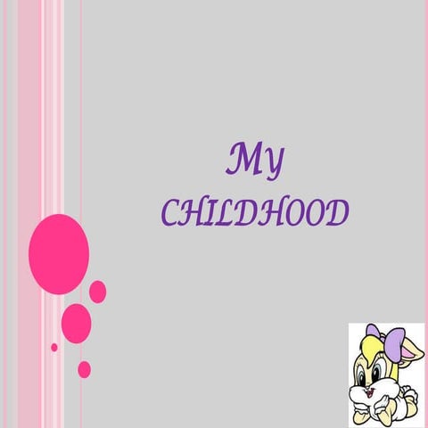 My childhood