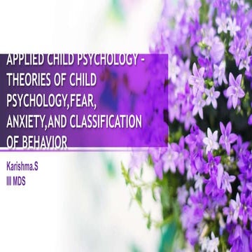 Applied child psychology - Psychodynamic theories,Fear,Anxiey,Classification of behaviour