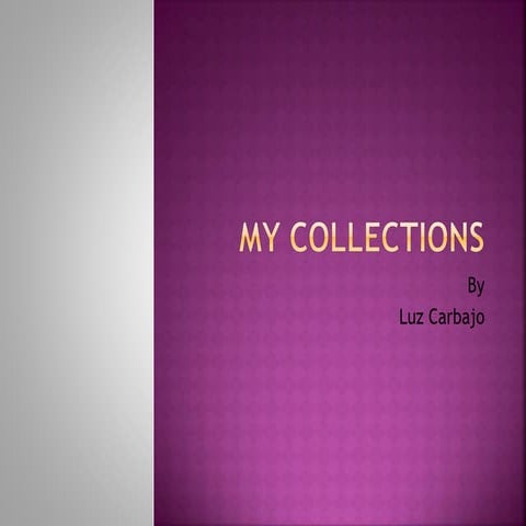 My collect ionsluzcarbajo | PPTX