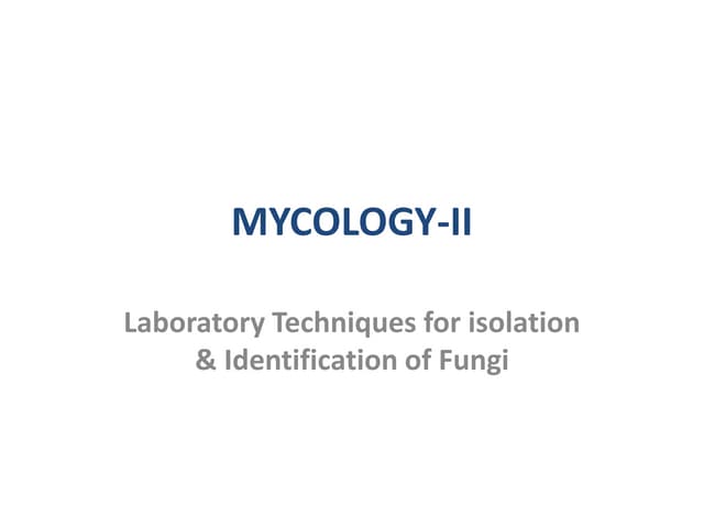 Mycology ppt   ii laboratoy techniques for isolation and identification of fungi