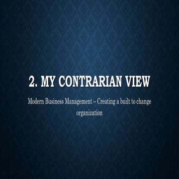 2. My Contrarian View (Modern Business Management)