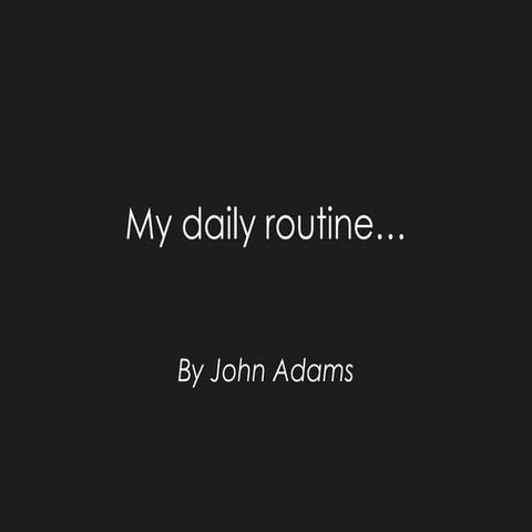 My daily routine