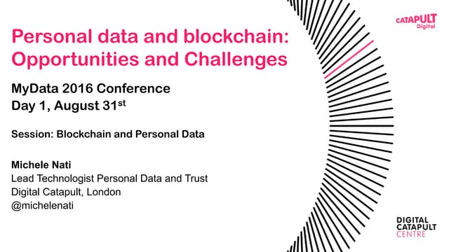 Personal data and blockchain: Opportunities and Challenges - Michele Nati - L...