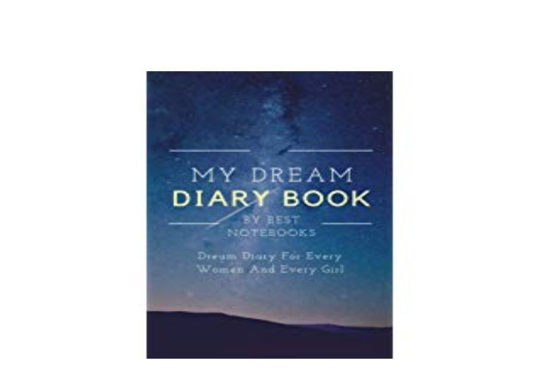 [E.P.U.B] LIBRARY My Dream Diary Book Dream Diary For Every Woman And…