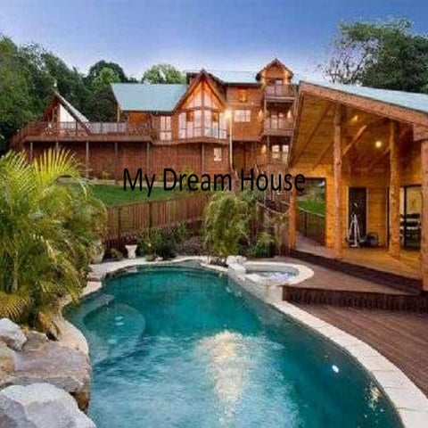 My dream house 