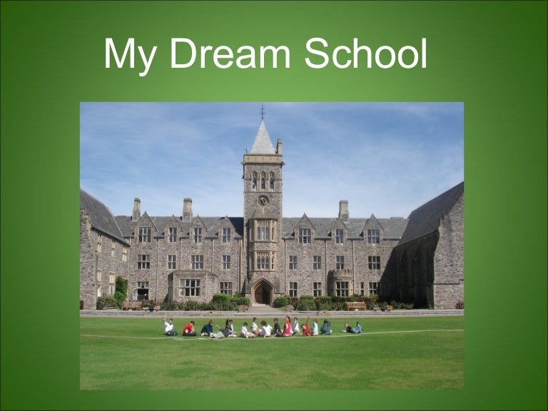 My dream school