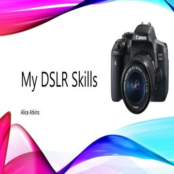 My DSLR skills | PPT