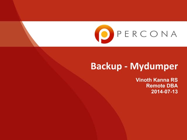 Mydumper - Vinoth kanna @ MySQL meetup Mumbai