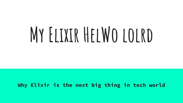 My elixir helWo lorld