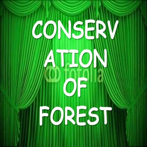 PPT ON FOREST CONSERVATION AND PROTECTION