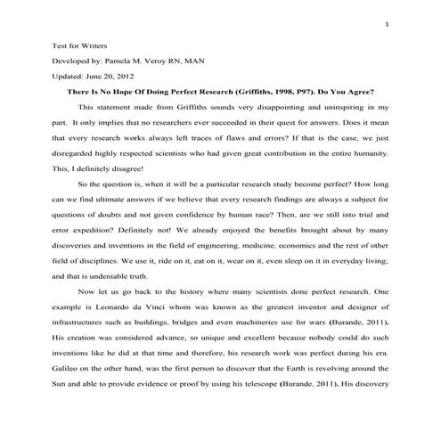 "There is no hope doing perfect research." (Griffiths, 1998, P97). Do You Agr...